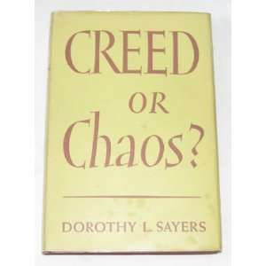  Creed or Chaos?: Dorothy L. Sayers: Books