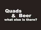 Quads and Beer Funny atv Vinyl Sticker / Decal #40