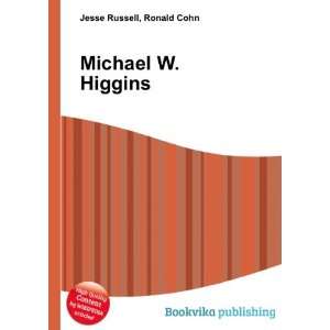  Michael W. Higgins Ronald Cohn Jesse Russell Books