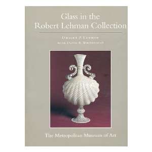  The Robert Lehman Collection. XI , Glass / Dwight P 