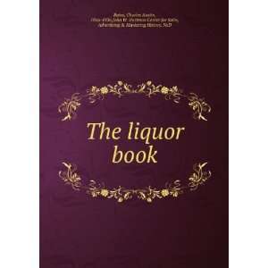  The liquor book Charles Austin, 1866 1936,John W. Hartman 