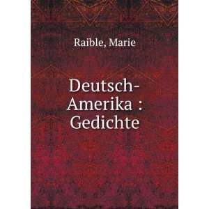  Deutsch Amerika  Gedichte Marie Raible Books