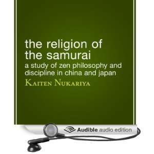  The Religion of the Samurai A Study of Zen Philosophy and 
