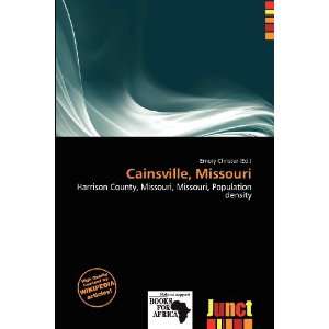   Cainsville, Missouri (9786200739179) Emory Christer Books