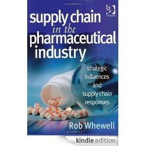 Supply Chain in the Pharmaceutical Industry: Rob Whewell:  