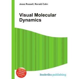  Visual Molecular Dynamics Ronald Cohn Jesse Russell 