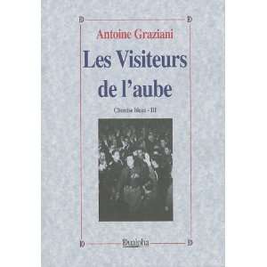  les visiteurs de laube (9782353741397) Antoine Graziani 