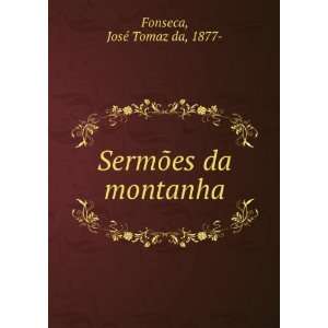    SermÃµes da montanha JosÃ© Tomaz da, 1877  Fonseca Books