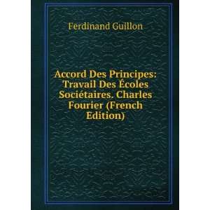   ©taires. Charles Fourier (French Edition) Ferdinand Guillon Books
