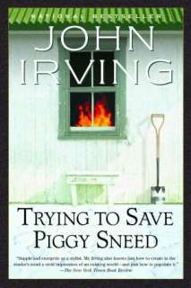   Trying to Save Piggy Sneed by John Irving, Random 