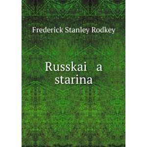   starina (in Russian language) Frederick Stanley Rodkey Books