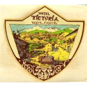  Hotel Victoria Taxco Luggage Label Mexico 