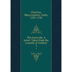   comedie di Goldoni. 1 Mary,Goldoni, Carlo, 1707 1793 Charlton Books
