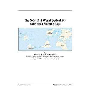    The 2006 2011 World Outlook for Fabricated Sleeping Bags Books