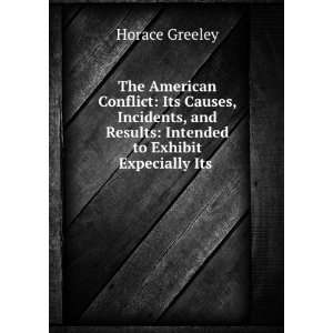   to Exhibit Expecially Its . Horace Greeley  Books