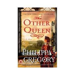    by Philippa Gregory The Other Queen, A Novel Reprint edition Books