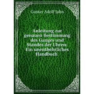   der Uhren Ein unentbehrliches Handbuch . Gustav Adolf Jahn Books