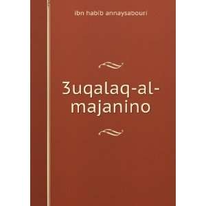 3uqalaq al majanino ibn habib annaysabouri Books