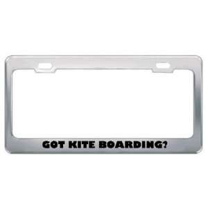  Got Kite Boarding? Hobby Hobbies Metal License Plate Frame 