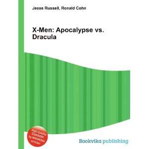  X Men Apocalypse vs. Dracula Ronald Cohn Jesse Russell 