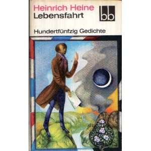    Lebensfahrt  HundertfÃ¼nfzig Gedichte Heinrich Heine Books