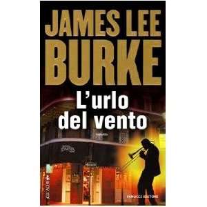  Lurlo del vento (9788834713983): James L. Burke: Books