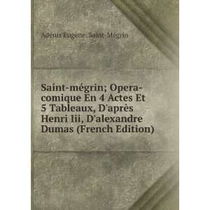   Henri Iii, Dalexandre Dumas (French Edition): AdÃ©nis EugÃ¨ne