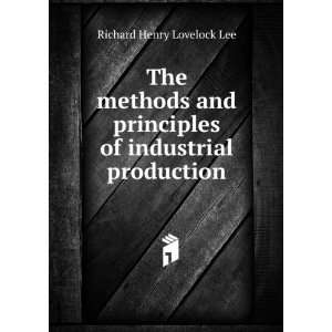   principles of industrial production Richard Henry Lovelock Lee Books