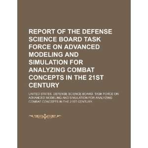  Defense Science Board Task Force on Advanced Modeling and Simulation 