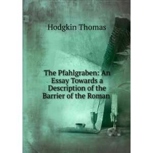   Description of the Barrier of the Roman . Hodgkin Thomas Books