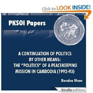   BY OTHER MEANS: THE POLITICS OF A PEACEKEEPING MISSION IN CAMBODIA
