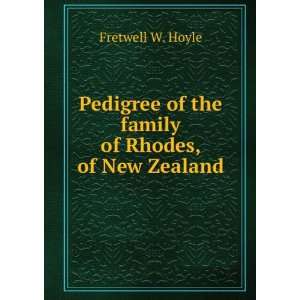   of the family of Rhodes, of New Zealand Fretwell W. Hoyle Books