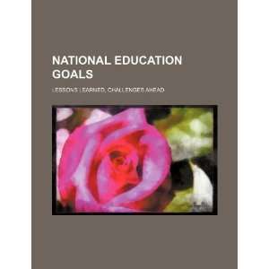 National Education Goals lessons learned, challenges 