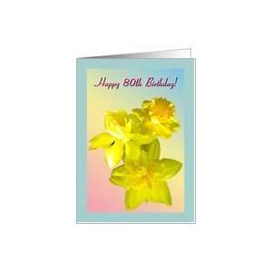 GrandMother Birthday 80 Yrs.Old Greeting Card Beautiful Daffodils on 
