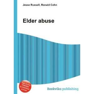  Elder abuse Ronald Cohn Jesse Russell Books