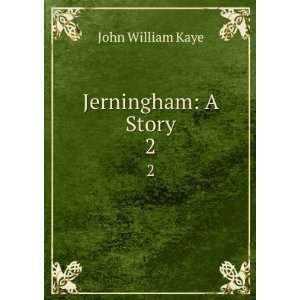  Jerningham A Story. 2 John William Kaye Books