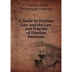   of Election Petitions Yarborough Anderson E. Chandos Leigh  Books