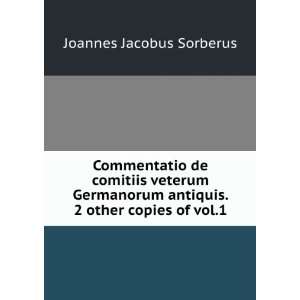   antiquis. 2 other copies of vol.1. Joannes Jacobus Sorberus Books