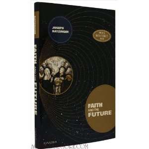   Faith and the Future (9781586172190) Cardinal Joseph Ratzinger Books