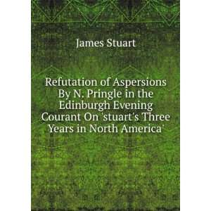   Three Years in North America. James Stuart  Books