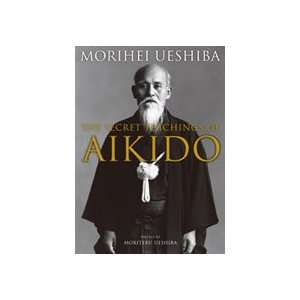  Secret Teachings of Aikido Book by Morhiei Ueshiba Toys & Games