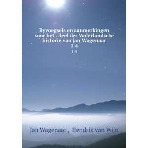   historie van Jan Wagenaar. 1 4 Hendrik van Wijn Jan Wagenaar  Books