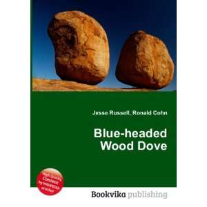 Blue headed Wood Dove Ronald Cohn Jesse Russell  Books