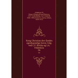   , 1845 1903,Fridericia, Julius Albert, 1849 1912 Christian IV Books