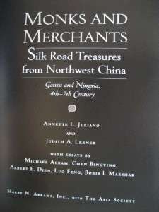 MONKS AND MERCHANTS SILK ROAD TREASURES NORTHWEST CHINA CHINESE ART 