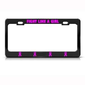  Fight Like A Girl Cancer License Plate Frame Tag Holder 