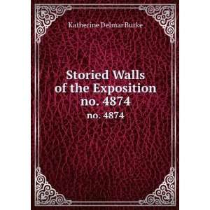   Walls of the Exposition. no. 4874 Katherine Delmar Burke Books