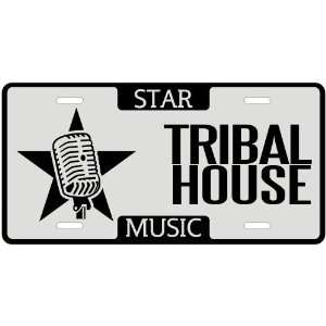  New  I Am A Tribal House Star !  License Plate Music 