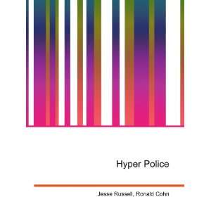  Hyper Police: Ronald Cohn Jesse Russell: Books
