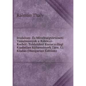   TÃ¡ra. Ã?j KiadÃ¡s (Hungarian Edition) KÃ¡lmÃ¡n Thaly Books